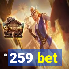 259 bet